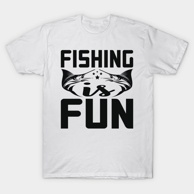 fishing is fun T-Shirt by busines_night